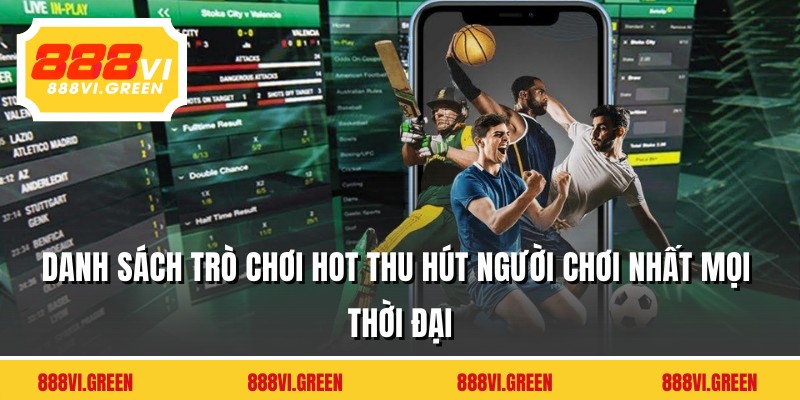Danh sách trò chơi hot thu hút người chơi nhất mọi thời đại