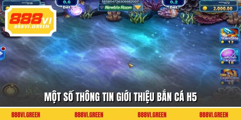 Một số thông tin giới thiệu bắn cá H5