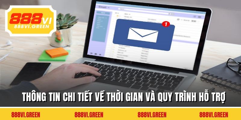 Thông tin chi tiết về thời gian và quy trình hỗ trợ